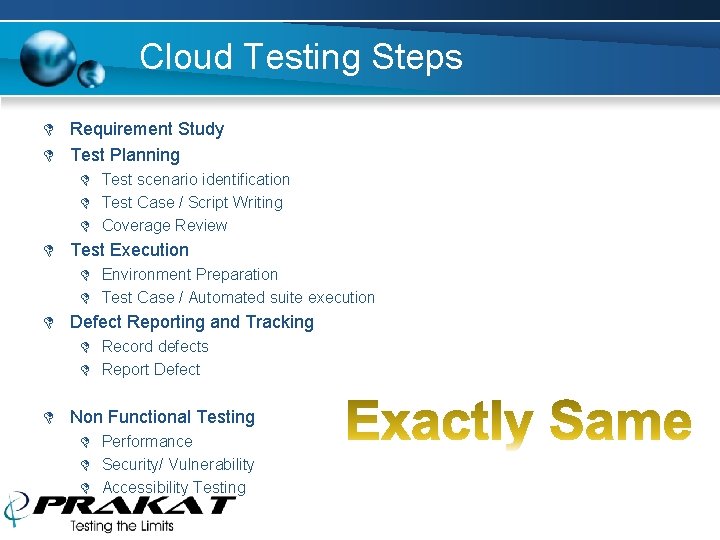 Cloud Testing Steps D Requirement Study D Test Planning D Test scenario identification D