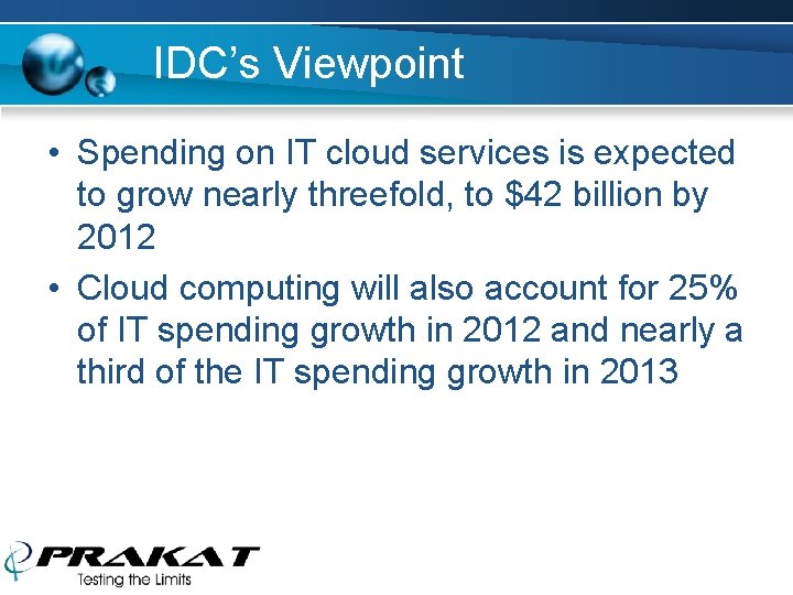 IDC’s Viewpoint • Spending on IT cloud services is expected to grow nearly threefold,