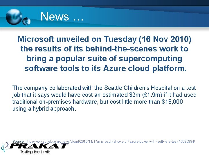 News … Microsoft unveiled on Tuesday (16 Nov 2010) the results of its behind-the-scenes
