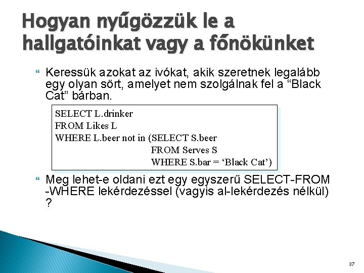 Hogyan nyűgözzük le a hallgatóinkat vagy a főnökünket Keressük azokat az ivókat, akik szeretnek