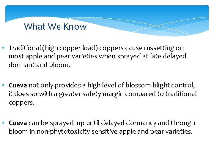 What We Know • Traditional (high copper load) coppers cause russetting on most apple