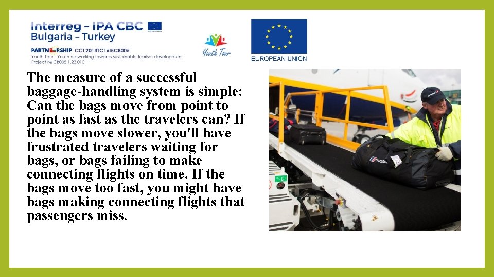 The measure of a successful baggage-handling system is simple: Can the bags move from