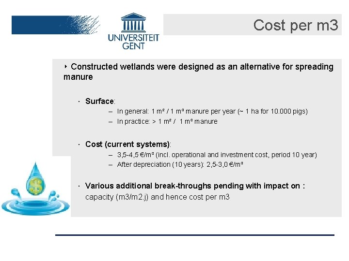 Cost per m 3 ‣ Constructed wetlands were designed as an alternative for spreading