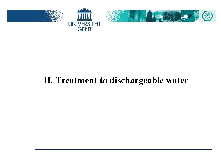 II. Treatment to dischargeable water 