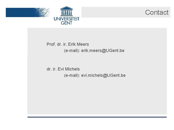 Contact Prof. dr. ir. Erik Meers (e-mail): erik. meers@UGent. be ‣ even for high