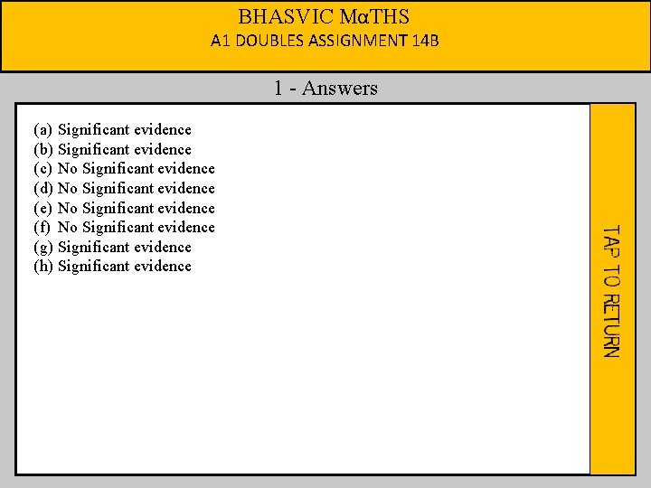 BHASVIC MαTHS A 1 DOUBLES ASSIGNMENT 14 B 1 - Answers (a) Significant evidence