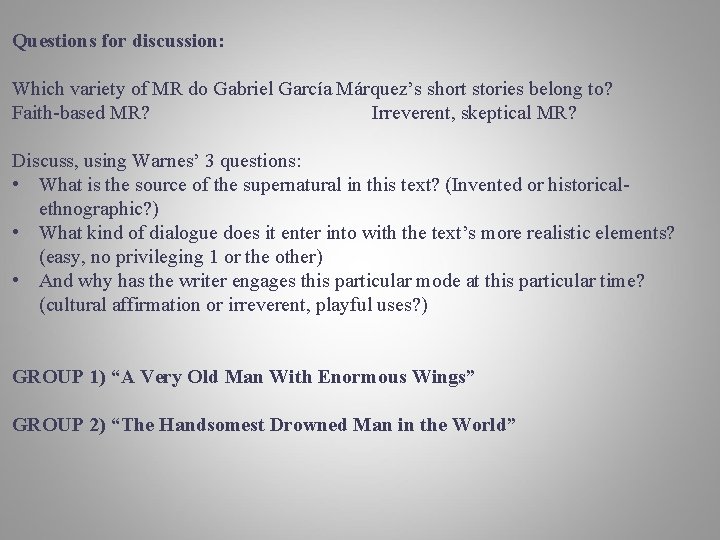 Questions for discussion: Which variety of MR do Gabriel García Márquez’s short stories belong