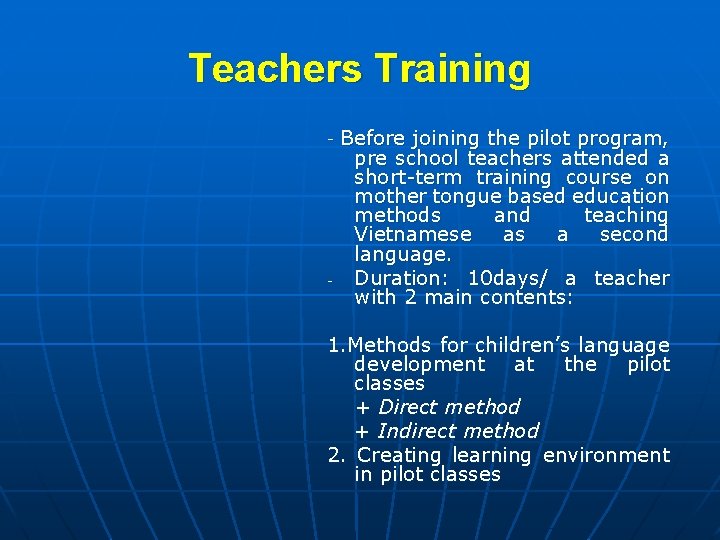 Teachers Training - - Before joining the pilot program, pre school teachers attended a