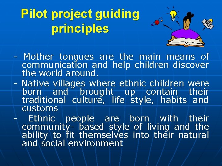 Pilot project guiding principles - Mother tongues are the main means of communication and