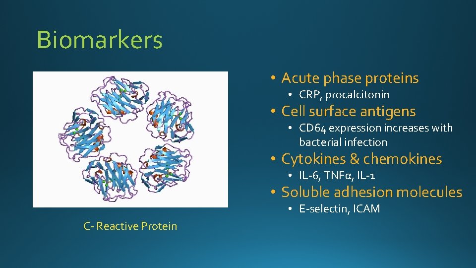 Biomarkers • Acute phase proteins • CRP, procalcitonin • Cell surface antigens • CD