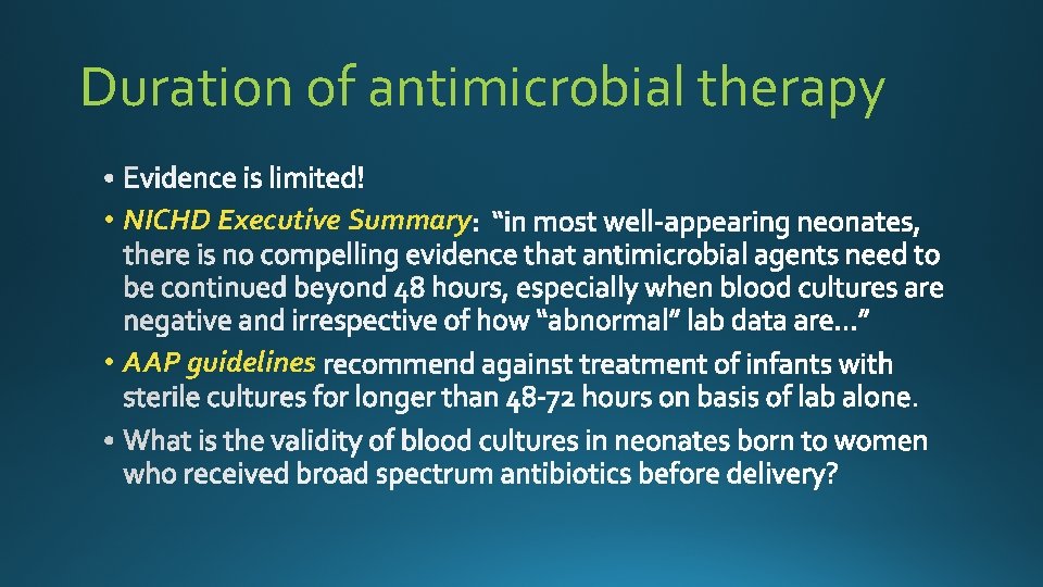 Duration of antimicrobial therapy • NICHD Executive Summary • AAP guidelines 