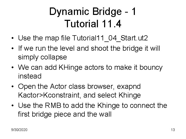 Dynamic Bridge - 1 Tutorial 11. 4 • Use the map file Tutorial 11_04_Start.