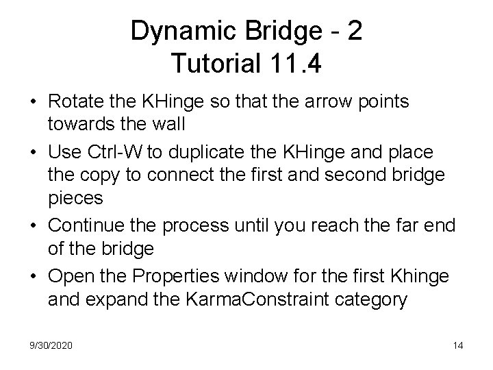 Dynamic Bridge - 2 Tutorial 11. 4 • Rotate the KHinge so that the
