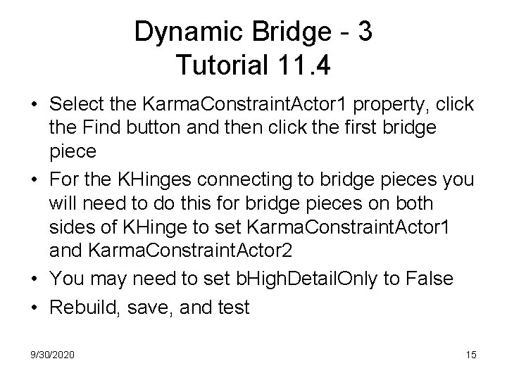 Dynamic Bridge - 3 Tutorial 11. 4 • Select the Karma. Constraint. Actor 1