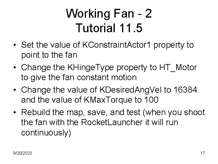 Working Fan - 2 Tutorial 11. 5 • Set the value of KConstraint. Actor