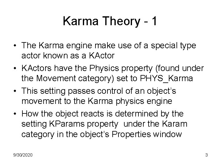 Karma Theory - 1 • The Karma engine make use of a special type