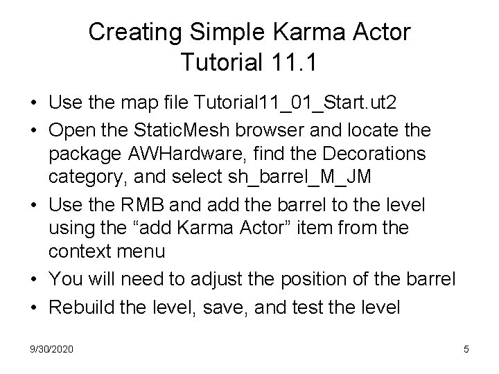 Creating Simple Karma Actor Tutorial 11. 1 • Use the map file Tutorial 11_01_Start.