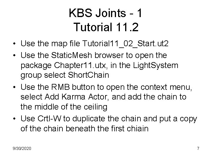 KBS Joints - 1 Tutorial 11. 2 • Use the map file Tutorial 11_02_Start.