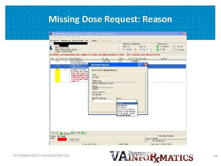 Missing Dose Request: Reason VETERANS HEALTH ADMINISTRATION 29 