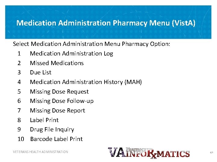 Medication Administration Pharmacy Menu (Vist. A) Select Medication Administration Menu Pharmacy Option: 1 Medication