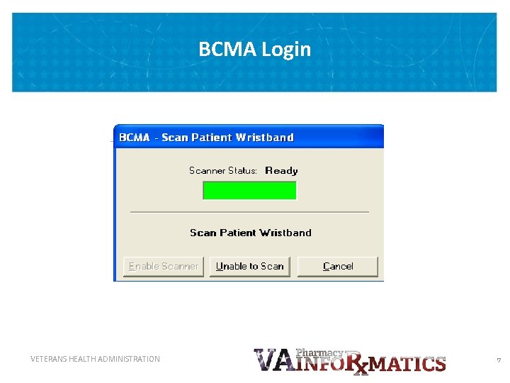 BCMA Login VETERANS HEALTH ADMINISTRATION 7 