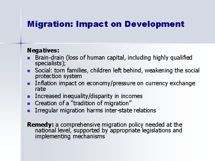 Migration: Impact on Development Negatives: n Brain-drain (loss of human capital, including highly qualified