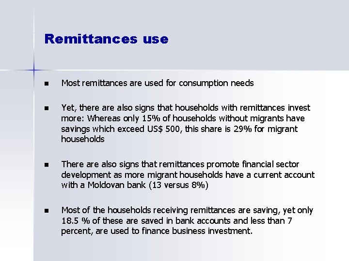 Remittances use n Most remittances are used for consumption needs n Yet, there also