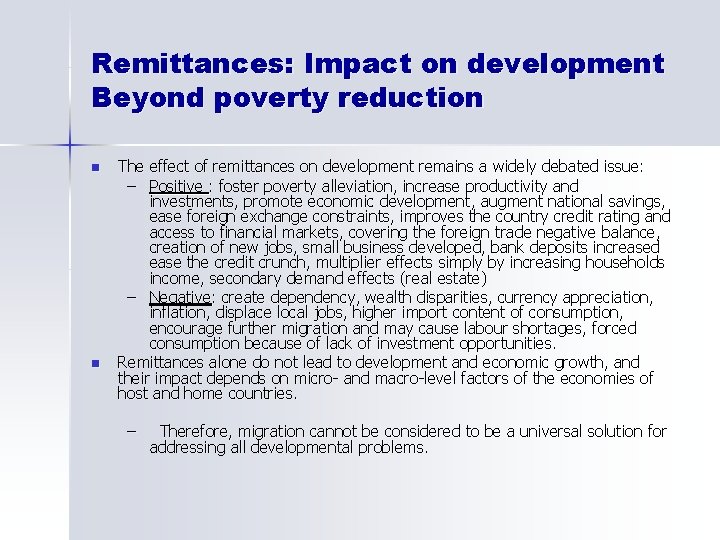 Remittances: Impact on development Beyond poverty reduction n n The effect of remittances on