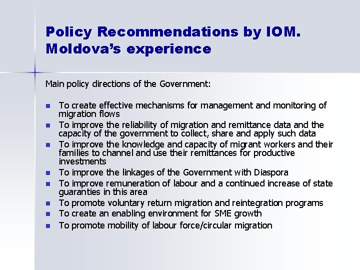 Policy Recommendations by IOM. Moldova’s experience Main policy directions of the Government: n n