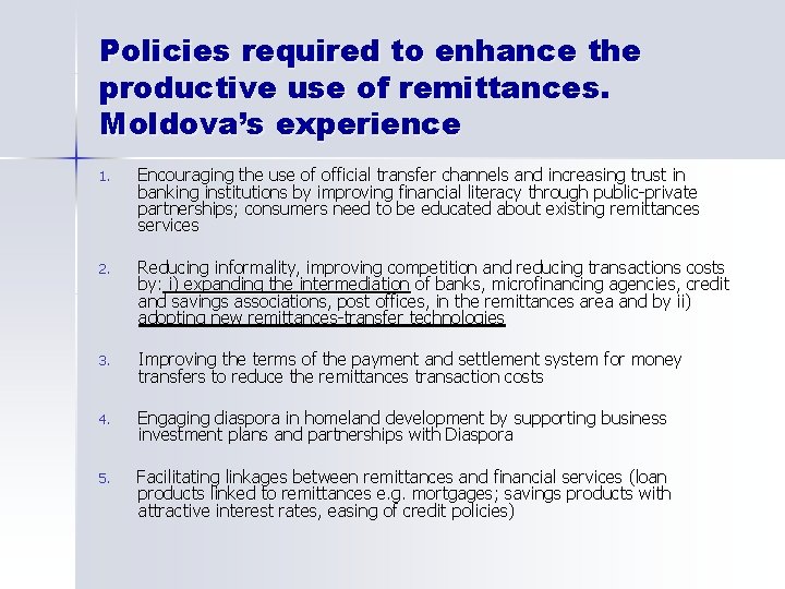 Policies required to enhance the productive use of remittances. Moldova’s experience 1. Encouraging the