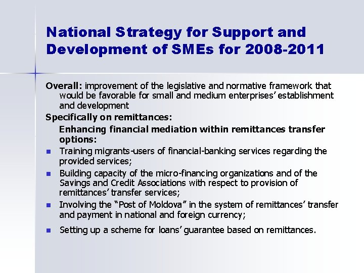 National Strategy for Support and Development of SMEs for 2008 -2011 Overall: improvement of