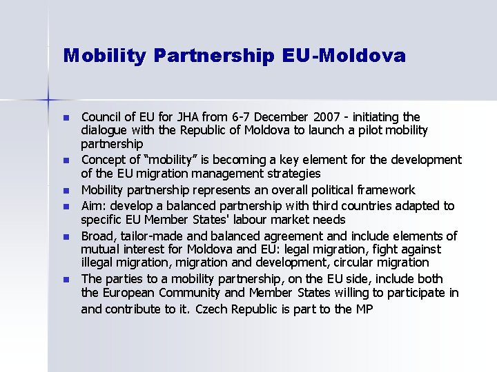 Mobility Partnership EU-Moldova n n n Council of EU for JHA from 6 -7