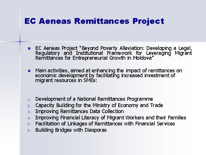 EC Aeneas Remittances Project n EC Aeneas Project “Beyond Poverty Alleviation: Developing a Legal,