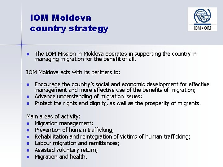 IOM Moldova country strategy n The IOM Mission in Moldova operates in supporting the