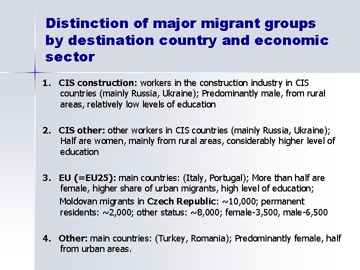 Distinction of major migrant groups by destination country and economic sector 1. CIS construction: