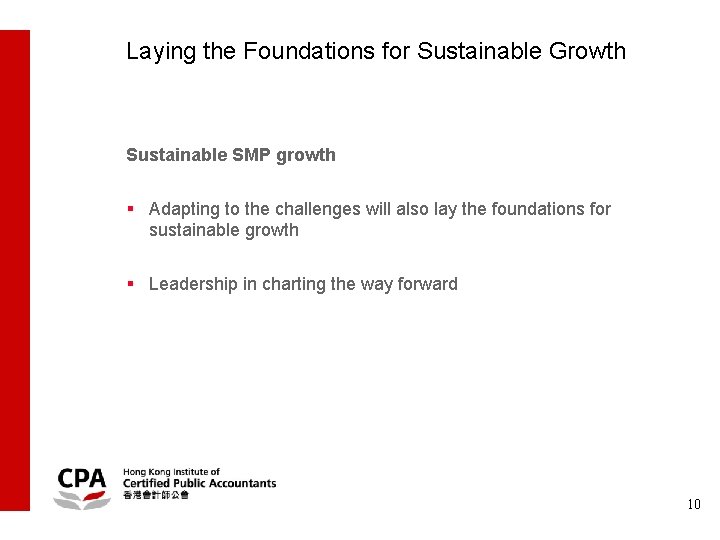 Laying the Foundations for Sustainable Growth Sustainable SMP growth § Adapting to the challenges