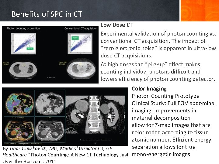 Benefits of SPC in CT Low Dose CT Experimental validation of photon counting vs.