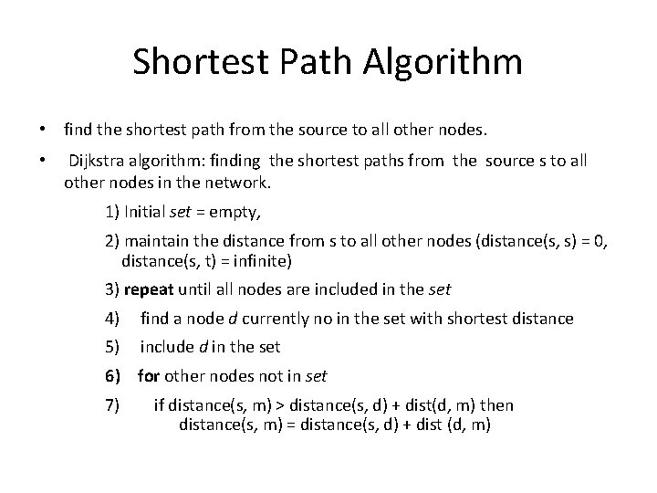 Shortest Path Algorithm • find the shortest path from the source to all other