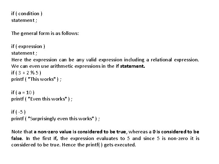 if ( condition ) statement ; The general form is as follows: if (