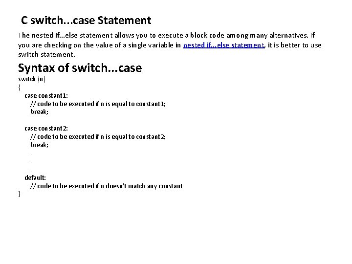 C switch. . . case Statement The nested if. . . else statement allows