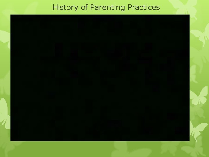 History of Parenting Practices 