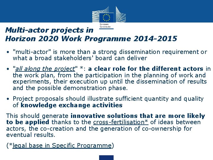 Multi-actor projects in Horizon 2020 Work Programme 2014 -2015 • "multi-actor" is more than