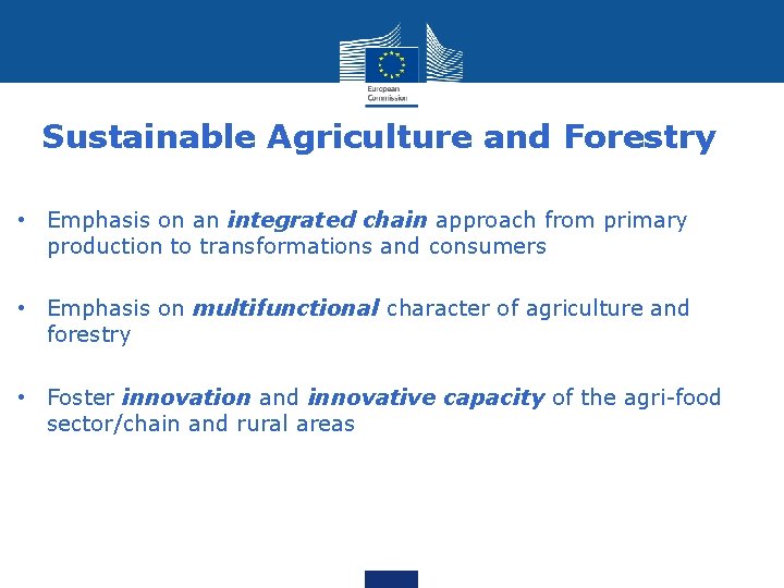 Sustainable Agriculture and Forestry • Emphasis on an integrated chain approach from primary production