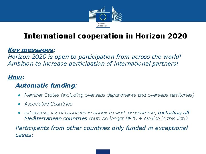 International cooperation in Horizon 2020 Key messages: Horizon 2020 is open to participation from