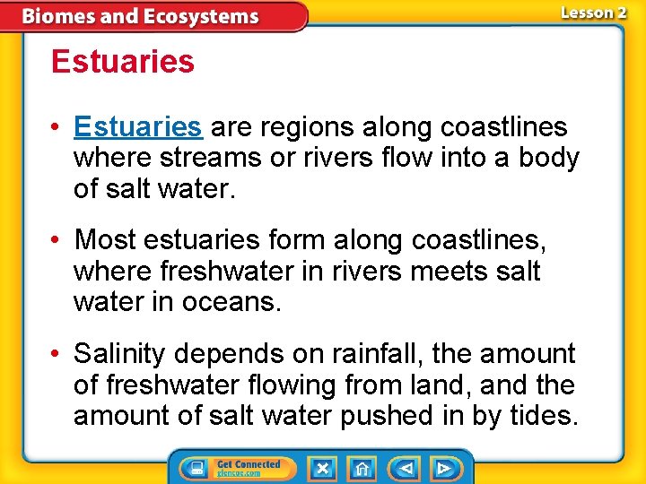 Estuaries • Estuaries are regions along coastlines where streams or rivers flow into a