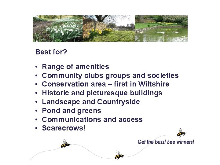Best for? • • Range of amenities Community clubs groups and societies Conservation area