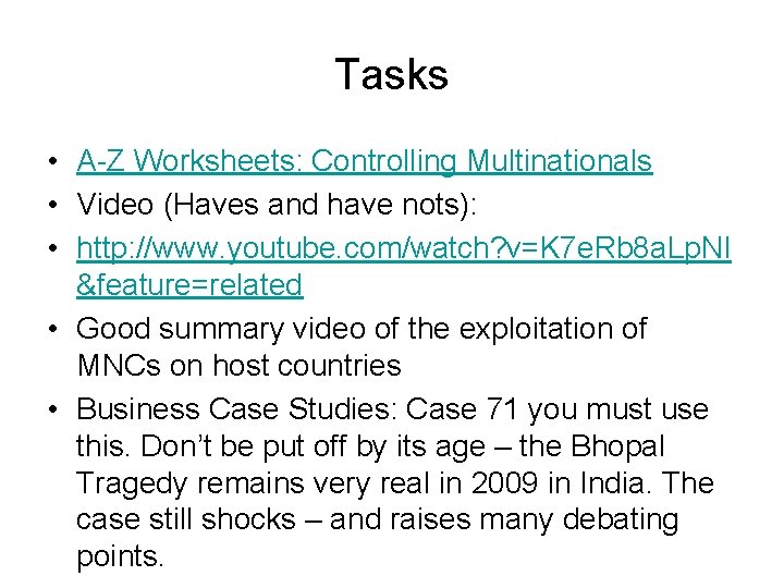 Tasks • A-Z Worksheets: Controlling Multinationals • Video (Haves and have nots): • http: