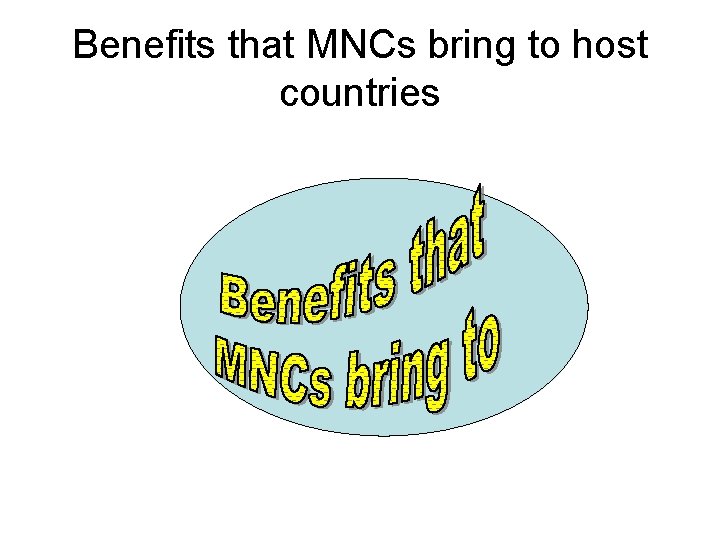 Benefits that MNCs bring to host countries 