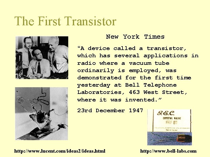 The First Transistor New York Times “A device called a transistor, which has several