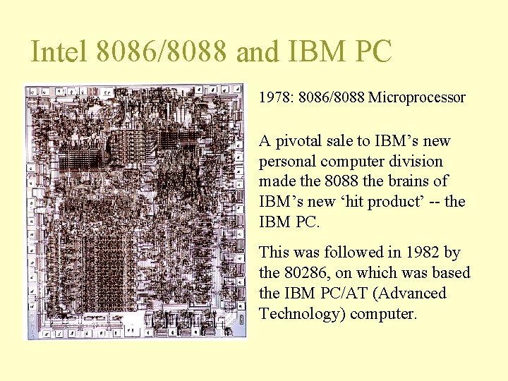 Intel 8086/8088 and IBM PC 1978: 8086/8088 Microprocessor A pivotal sale to IBM’s new